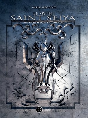 cover image of Le mythe Saint Seiya